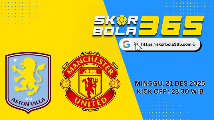 Poster pertandingan Aston Villa vs Manchester United Liga Inggris 21 Desember 2025 dengan jadwal kick off 23.30 WIB