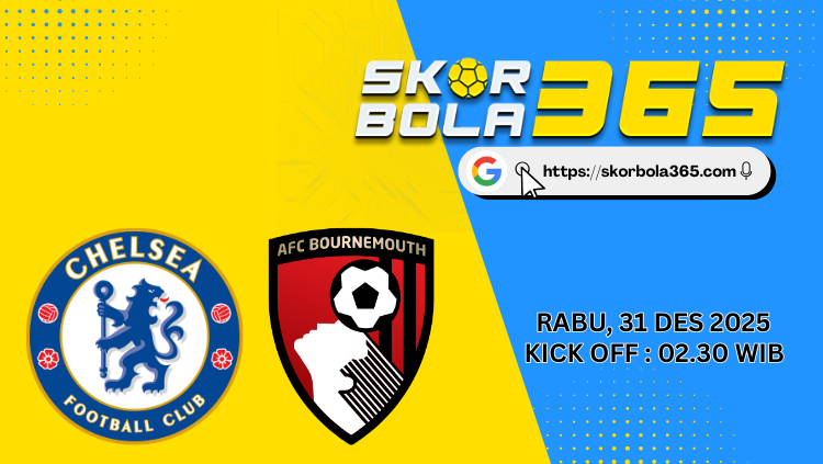 Poster pertandingan Chelsea vs AFC Bournemouth dengan jadwal kick off 02.30 WIB Liga Inggris