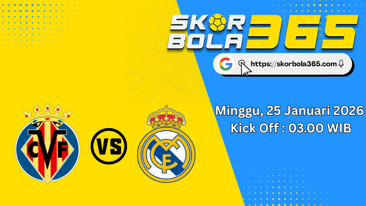 Prediksi pertandingan Villarreal vs Real Madrid dengan jadwal kick off 25 Januari 2026 pukul 03.00 WIB