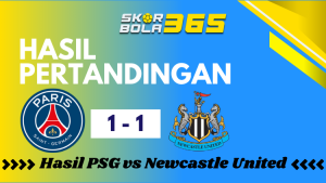 Grafis hasil pertandingan sepak bola menampilkan logo Paris Saint-Germain di kiri dan Newcastle United di kanan dengan skor 1-1 di tengah, terdapat teks besar "HASIL PERTANDINGAN" di bagian atas dan logo SKORBOLA365 di posisi tengah atas.