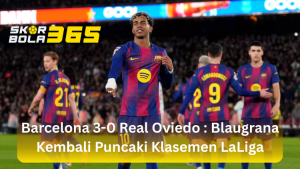 Lamine Yamal melakukan selebrasi setelah mencetak gol dengan latar belakang rekan setim seperti Robert Lewandowski, menampilkan teks "Barcelona 3-0 Real Oviedo : Blaugrana Kembali Puncaki Klasemen LaLiga" dan logo SKORBOLA365.