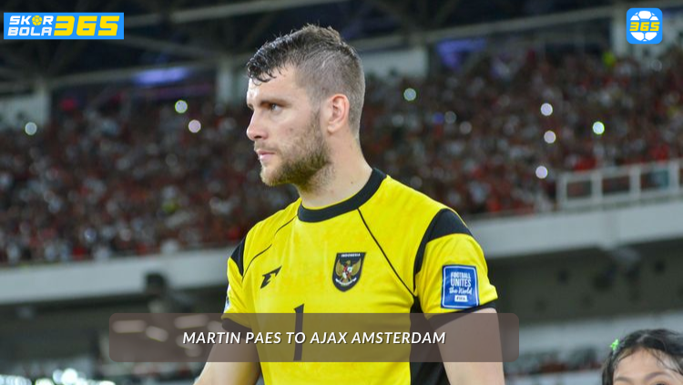 Kiper Timnas Indonesia Maarten Paes, target transfer Ajax Amsterdam - Analisis SKOR BOLA 365