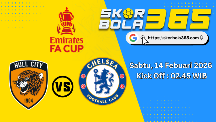 Poster pertandingan FA Cup Hull City vs Chelsea dengan jadwal kick off 02.45 WIB