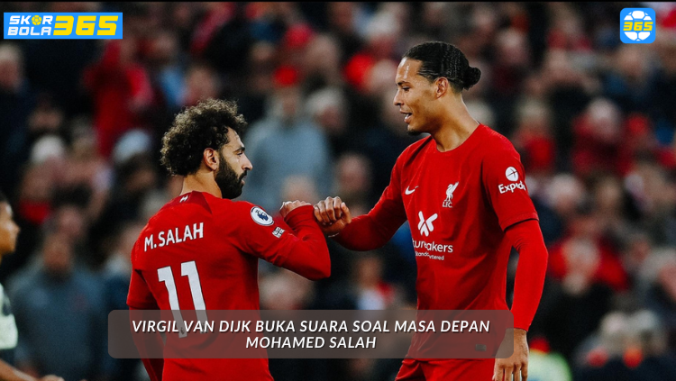 Virgil van Dijk memberikan pernyataan eksklusif kepada SKOR BOLA 365 mengenai masa depan Mohamed Salah di Liverpool.
