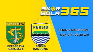 Poster jadwal pertandingan Persebaya Surabaya vs Persib Bandung pada Senin, 2 Maret 2026 pukul 20.30 WIB dengan logo kedua tim dan branding SkorBola365.