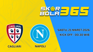 Poster pertandingan Cagliari vs Napoli dengan jadwal Sabtu 21 Maret 2026 pukul 00.30 WIB dan logo kedua tim