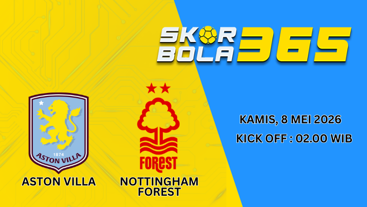 Poster pertandingan Aston Villa vs Nottingham Forest pada Kamis, 8 Mei 2026 pukul 02.00 WIB.